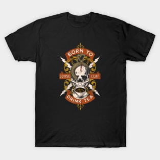 Born to Drink Tea - Skull & Snake design T-Shirt